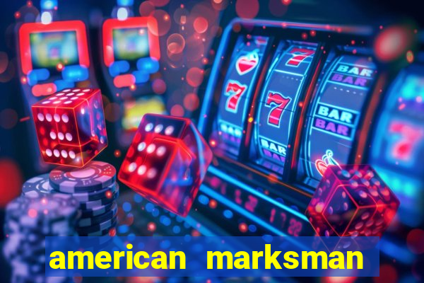 american marksman apk dinheiro infinito